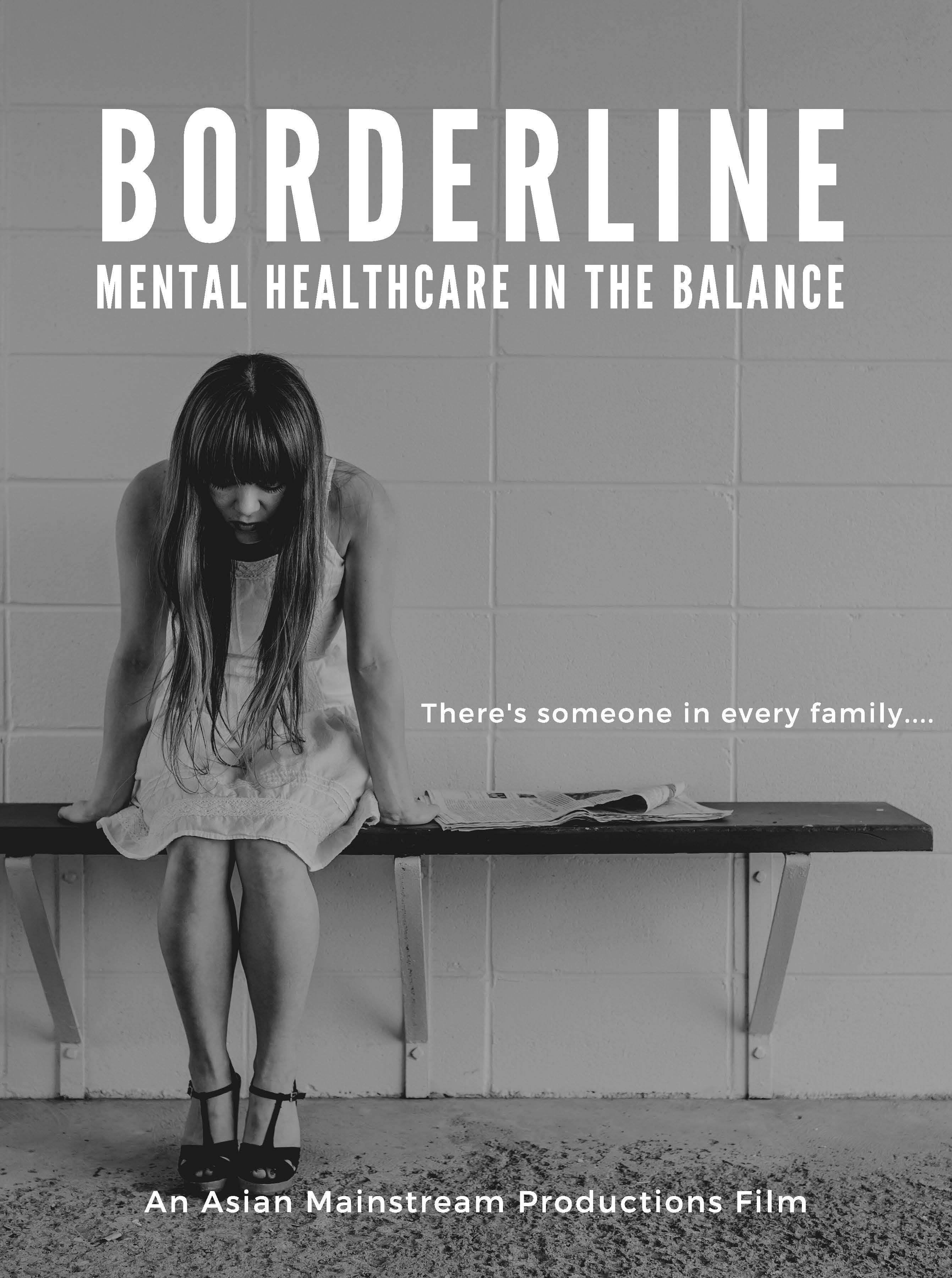 "Borderline: Mental Health in the Balance" by Asian Mainstream Productions (currently in production)