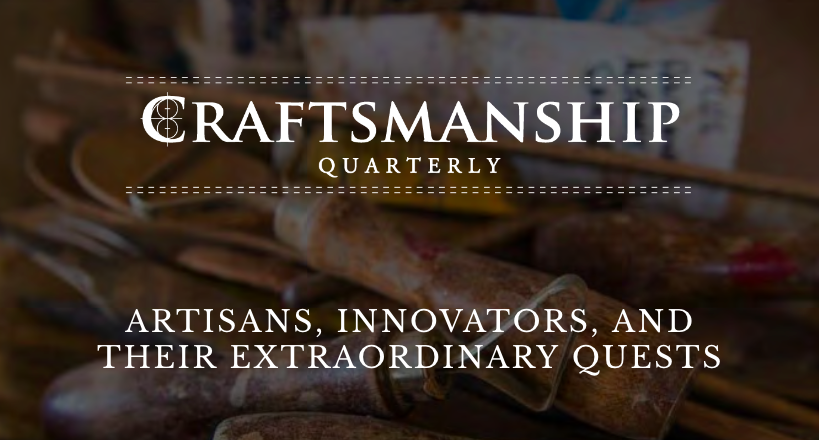 The Craftsmanship Initiative's online magazine "Craftsmanship Quarterly"