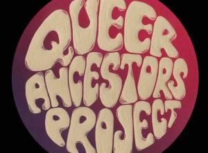 Black background, red gradient purple circle with "Queer Ancestors Project" 